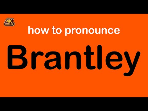 how to pronounce Brantley correctly