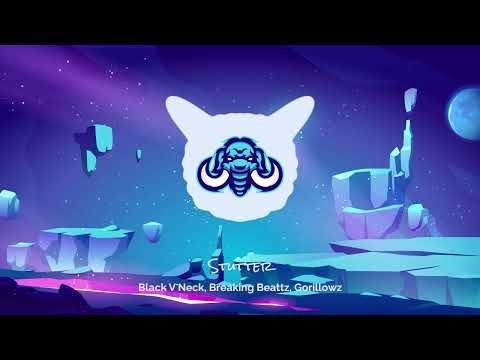 Black V Neck, Breaking Beattz, Gorillowz - Stutter
