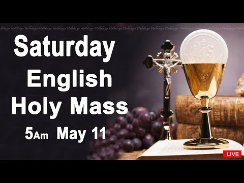 Catholic Mass Today I Daily Holy Mass I Saturday May 11 2024 I English Holy Mass I 5.00 AM