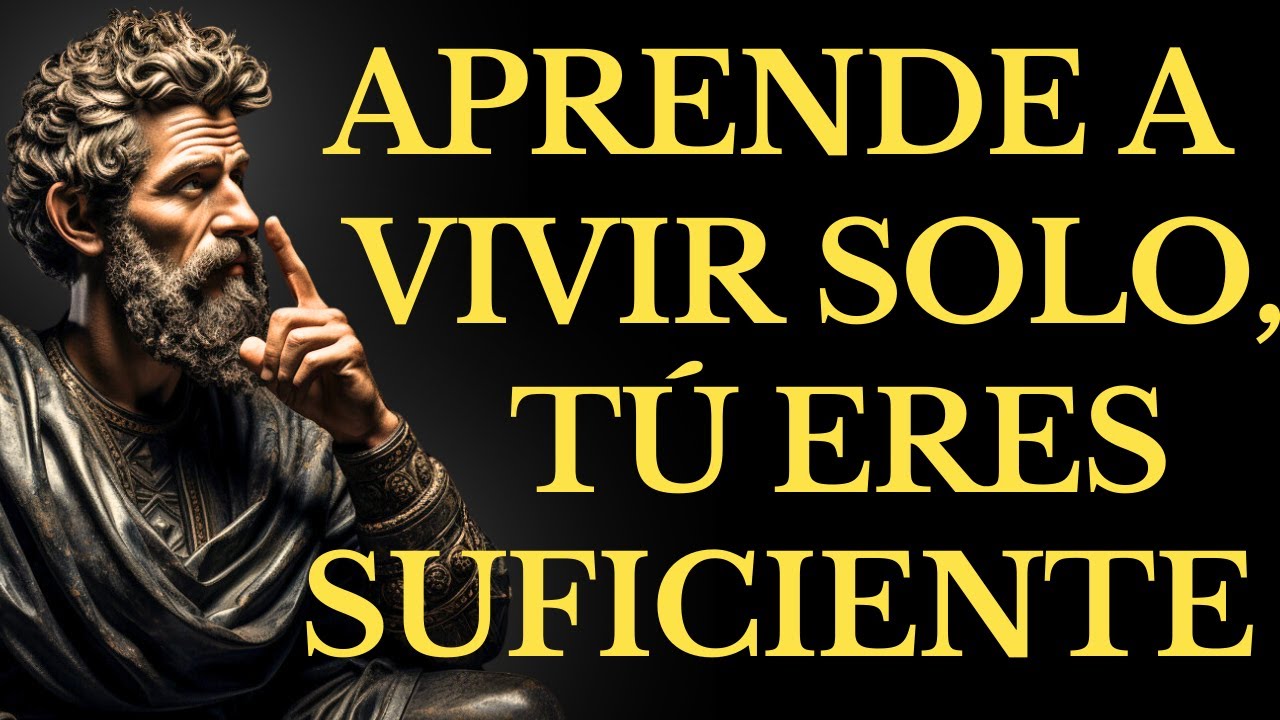 APRENDE A VIVIR SIN NADIE , 15 Secretos para Alcanzar la Paz Interior ESTOICISMO