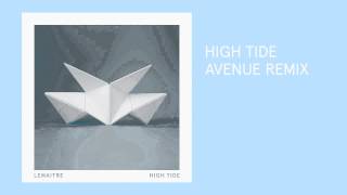 Lemaitre - High Tide (Avenue Remix)