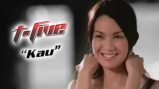 Download lagu T-Five - Kau | Lirik mp3