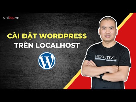 [Làm website wordpress ] #1. Hướng dẫn cài đặt wordpress trên Localhost đơn giản | Unitop.vn