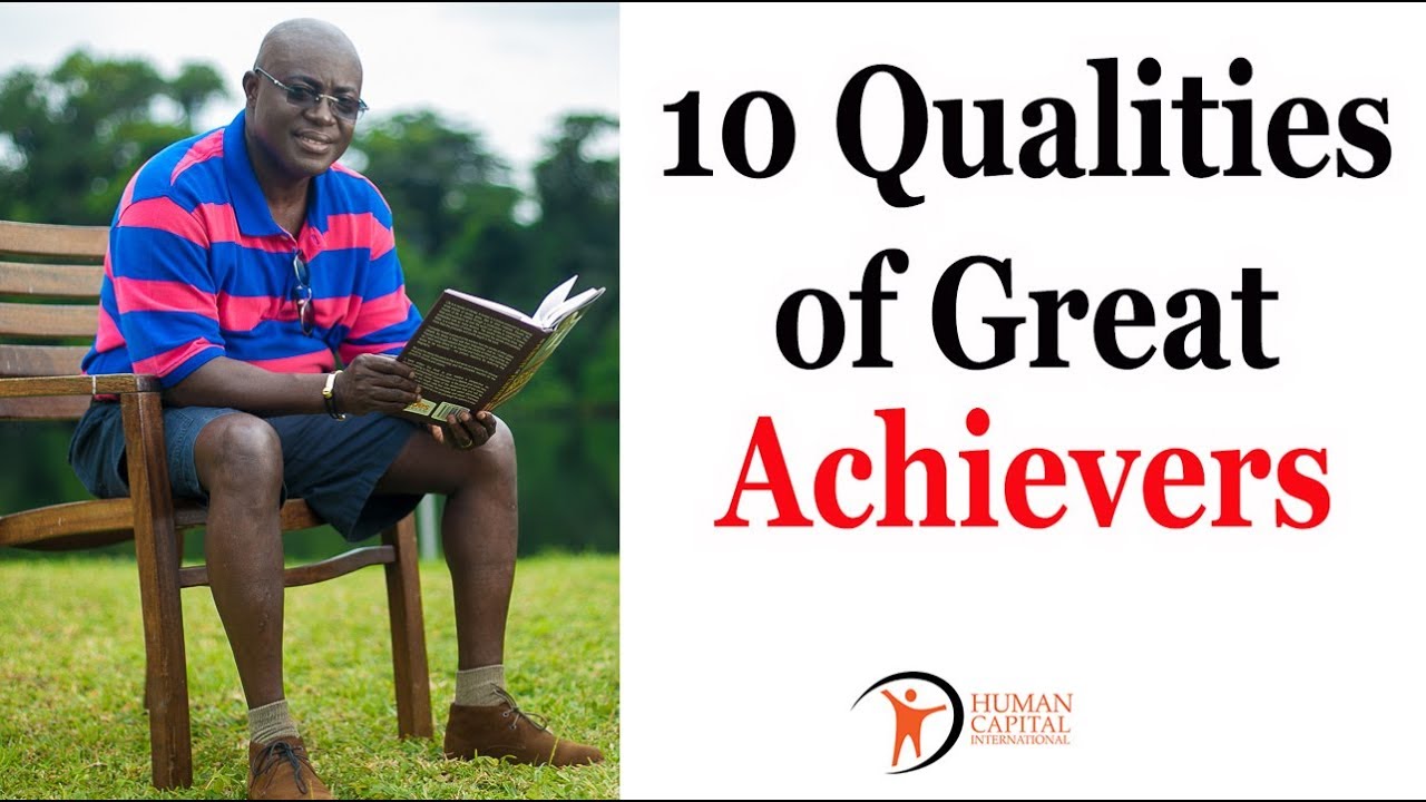 Ten Qualities of Great Achievers
