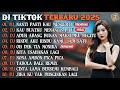 DJ TIKTOK TERBARU 2025 DJ NANTI PASTI KAU MENGERTI DJ KAU BUATKU MENANGIS PILU FULL ALBUM