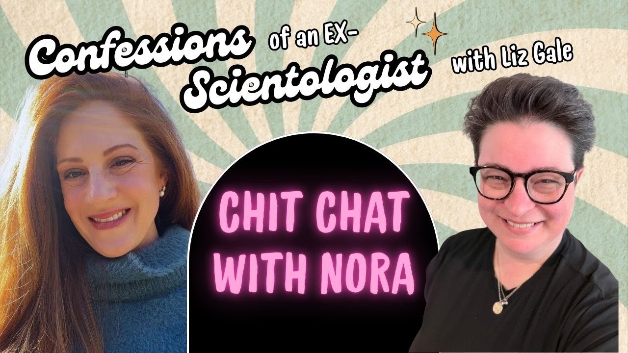 Ex-Scientologists Besties chat with Nora! Confessions of an Ex-Scientologist (#7)