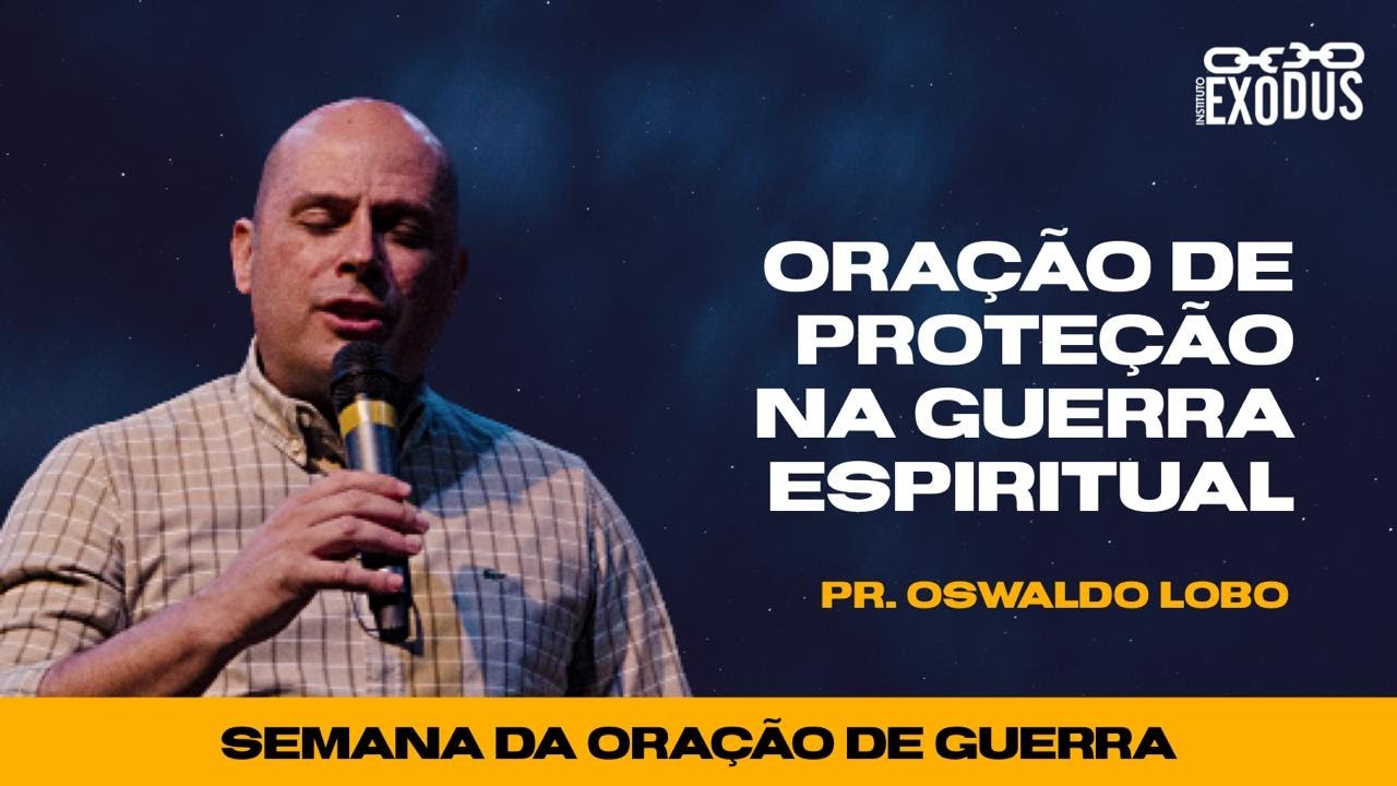 Oração de Proteção na Guerra Espiritual - Pr. Lôbo