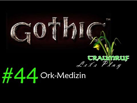 Let's Play Gothic #44: Ork-Medizin