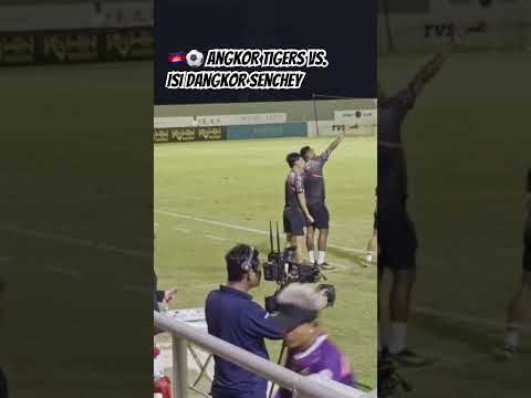 🇰🇭⚽️ Angkor Tigers FC vs. Dangkor Senchey #cambodianfootball #cpl #angkortigerfc #isi #isidangkor