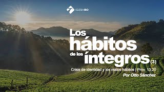 Miniatura del video: 03- Crisis de identidad y los malos hábitos | Proverbios 13:20 | Ps. Otto Sánchez