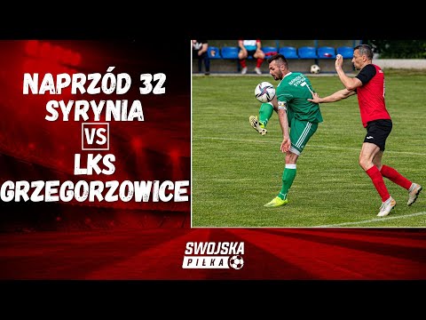 A KLASA: NAPRZÓD 32 SYRYNIA - LKS GRZEGORZOWICE (SKRÓT MECZU)