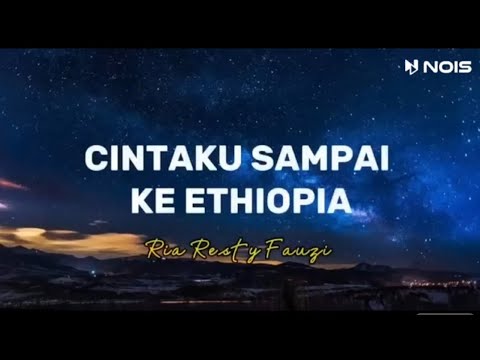 CINTAKU SAMPAI KE ETHIOPIA-RIA RESTY FAUZY | LAGU JADUL NOSTALGIA PALING DICARI 2024