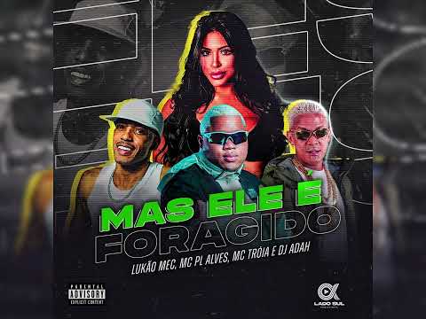 MAS ELE É FORAGIDO, BOTA BANDIDO - LUKÃO MEC, MC TROIA, MC PL ALVES ( TREND DC VIRAL TIKTOK )