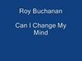 Roy Buchanan - Can I Change My Mind 