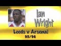 IAN WRIGHT Leeds V Arsenal 95 96 Retro Goal
