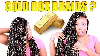 BOX BRAIDS MADE OF REAL GOLD?