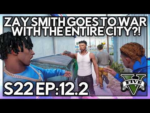 Episode 12.2: Zay Smith Goes To War With The Entire City?!  | GTA RP | Grizzley World Whitelist