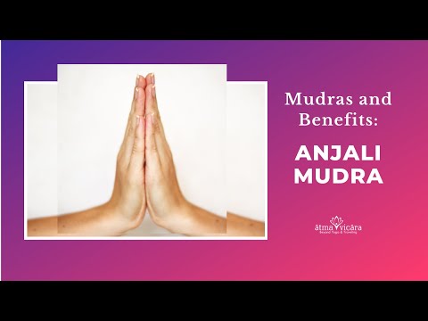 Anjali Mudra: Mudras and Benefits