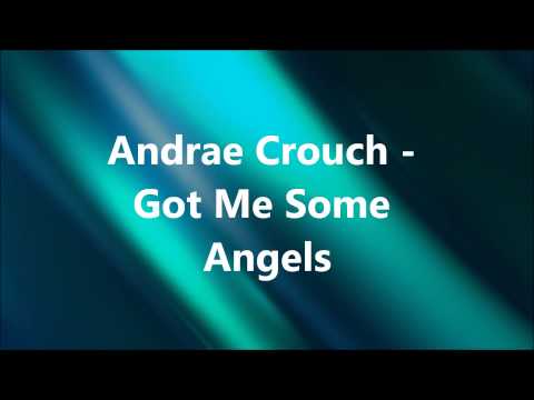 Andrae Crouch - Got Me Some Angels (1942 - 2015)