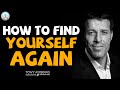Tony Robbins Motivaition - How to Find Yourself Again - Motivation Video