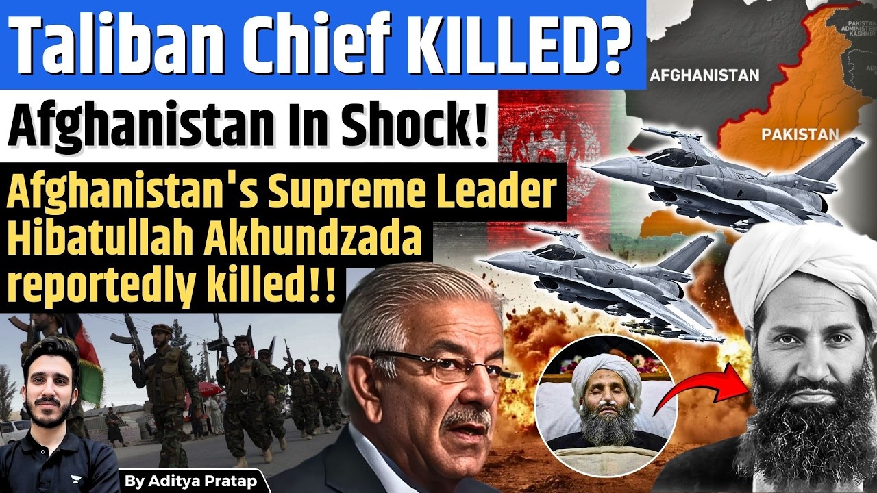 Pakistan–Afghanistan WAR: Is Haibatullah Akhundzada Dead? Did Pak Kill Him? Operation Ghazab Lil Haq