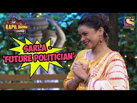 Sarla - 'Future Politician' - The Kapil Sharma Show