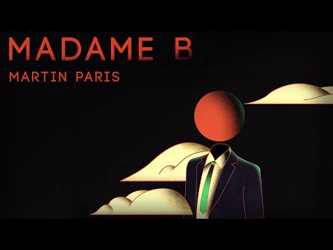 Martin Paris - Madame B. (Music Video)