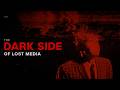 The Dark Side Of Lost Media 5