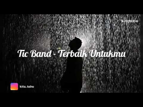 Terbaik Untukmu (Lirik) - Tic Band