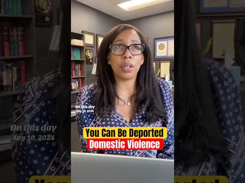 You Can Be Deported for Domestic Violence