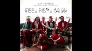 Oscar & The Grouches - Feel Real Good Ft. HiaGround, Abby Bella May