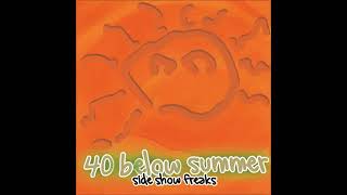 40 Below Summer - Side show Freaks (FULL ALBUM)