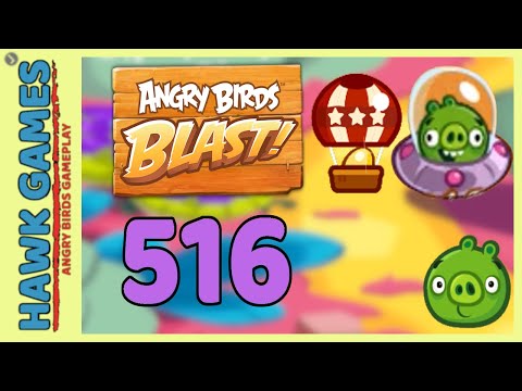 Angry Birds Blast Level 516 Hard - 3 Stars Walkthrough, No Boosters