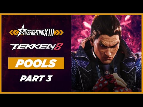 VSFighting XIII - TEKKEN 8: Pools Play (Part 3)