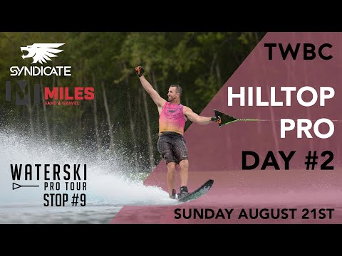2022 Hilltop Pro by Syndicate Skis - Day 2