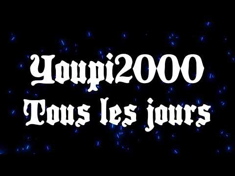 Youpi2000 - TOUS LES JOURS (Audio Officiel)