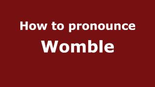 How to pronounce Womble