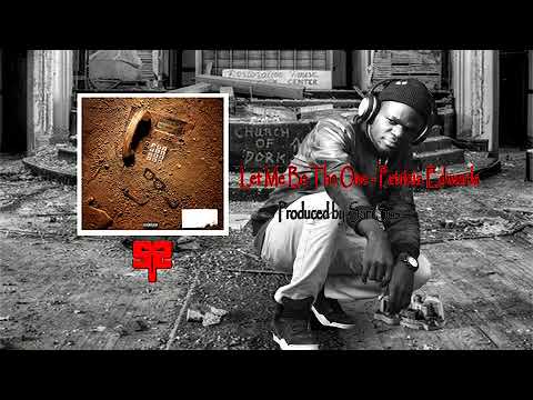 Patricia Edwards - Let Me Be The One (prod. by Sam Sos)