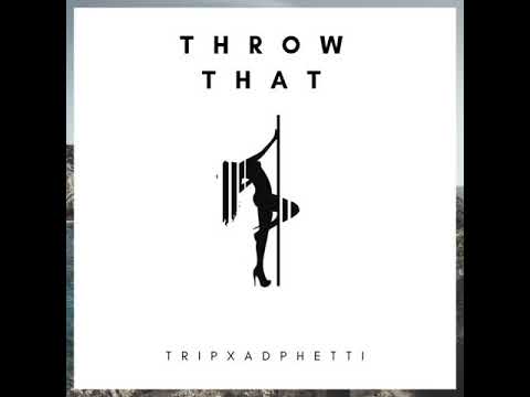 TRIP - THROW THAT Ft. ADPHETTI