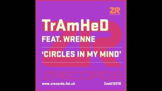 TrAmHeD feat Wrenne - Circles In My Mind (Joey Negro Rodox Dub)
