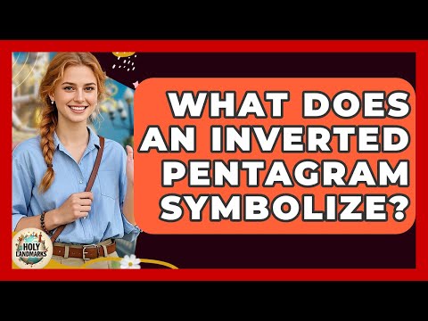 What Does An Inverted Pentagram Symbolize? - Holy Landmarks