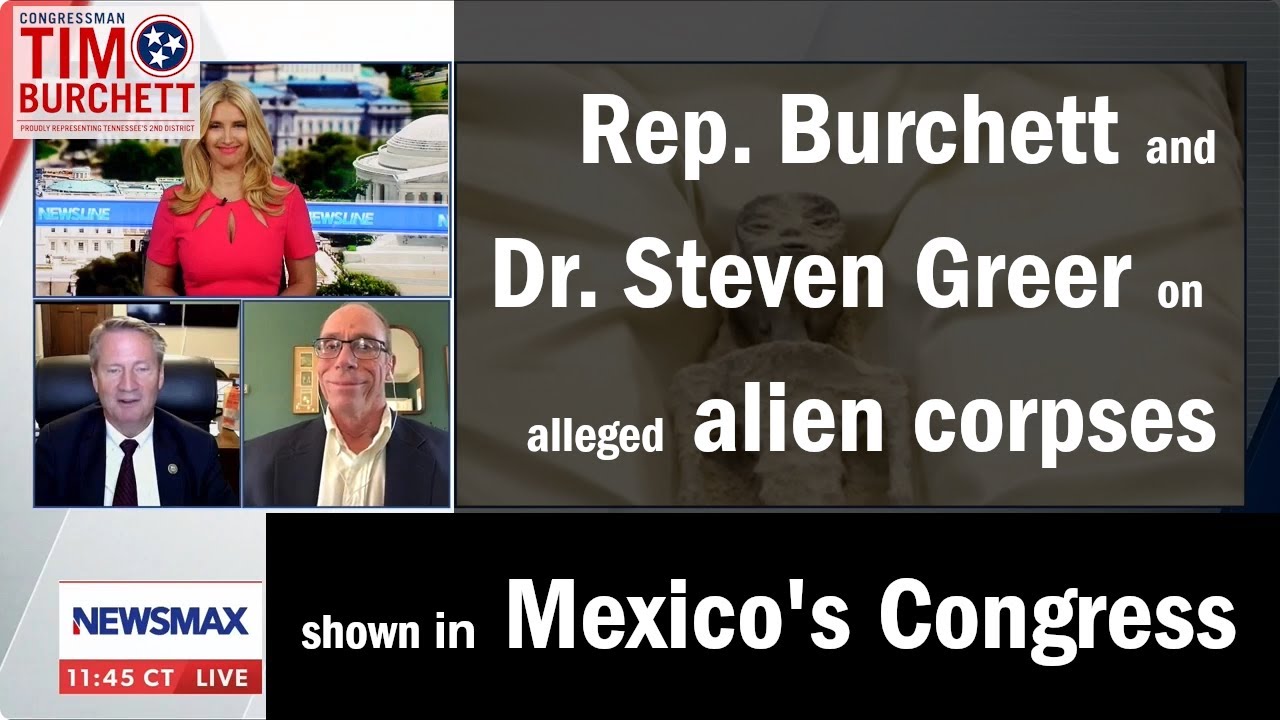 Rep. Burchett and Dr. Steven Greer on alleged alien corpses shown in Mexico's Congress