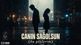 Canın Sağolsun | Bu Gözlerim yine ağladı