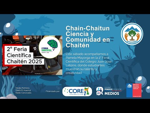 Chain-Chaitun | Ciencia y Comunidad en Chaitén - Temporada 3, Capítulo 4