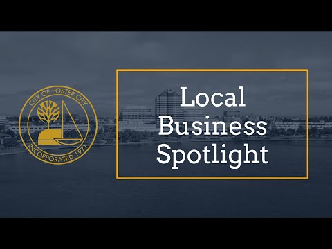 Foster City  I  Local Business Spotlight Program Overview