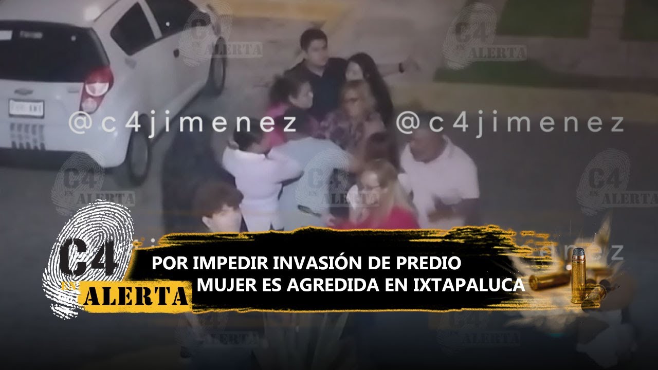Itzel es agredida por sus vecinos tras intentar impedir que invadieran predio en Ixtapaluca
