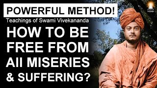 How to Overcome PAIN and SUFFERING in Life? How to be FREE from all MISERIES?