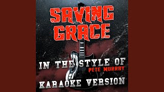 Saving Grace (In the Style of Pete Murray) (Karaoke Version)