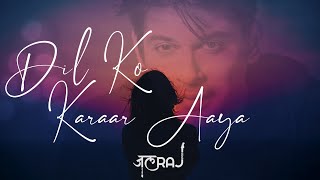 Dil Ko Karaar Aaya (Reprise) - JalRaj  Sidharth Sh