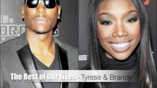 Tyrese &amp; Brandy - The Rest Of Our Lives